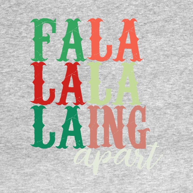 Falalalala-ing Apart retro distressed typography colorblock tee | Falling Apart | Seasonal Depression | Office Christmas Holiday Party Shirt by dystopic